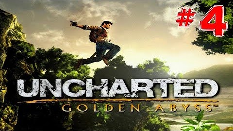 Uncharted golden Abyss chapt 4 Why