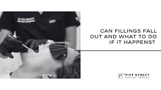 Can Fillings Fall Out and What Should You Do If It Happens?