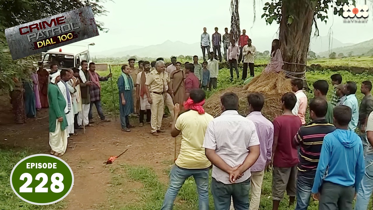 पिशाचनी की चर्चा से सहमा पूरा गांव I Episode 228 I Crime Petrol Dial 100