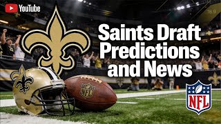Saints draft predictions + news