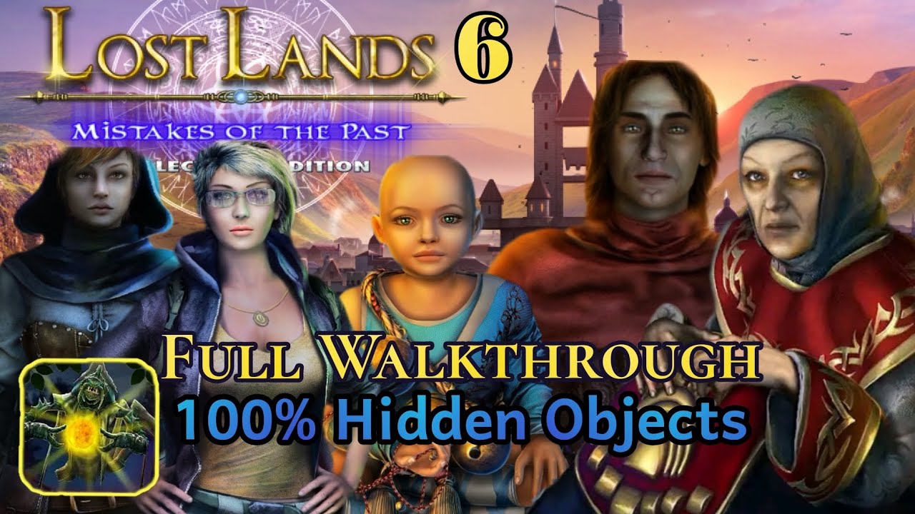 Lost Lands 6: Mistakes Of The Past. 100% All  Morphing and Hidden Objects, Main and Bonus Chapter.