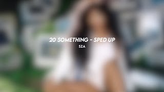 Download lagu 20 something: sza (sped up)