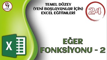 EXCEL DERS 24 -  EĞER Fonksiyonunun Kullanımı - 3 (Eğer Formülü Oluşturma) (Giriş Seviyesi)