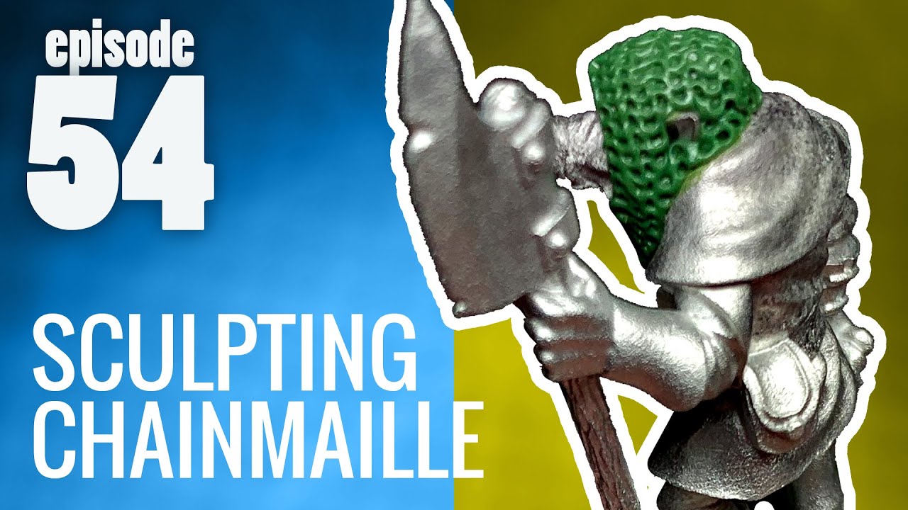 Ep. 54 | Sculpting Chainmaille - Traditional Miniature Sculpting DEMO