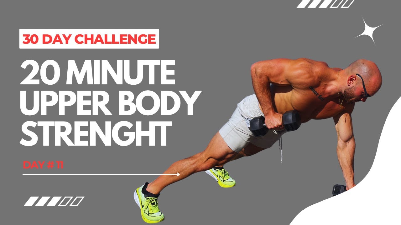 20 MIN DUMBBELL UPPER BODY STRENGTH & TONE WORKOUT — Day 11 of 30 Days ...