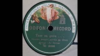 Gjuro Prejac In Zvonimir Strmac- Tam Za Goro... Ca 1913