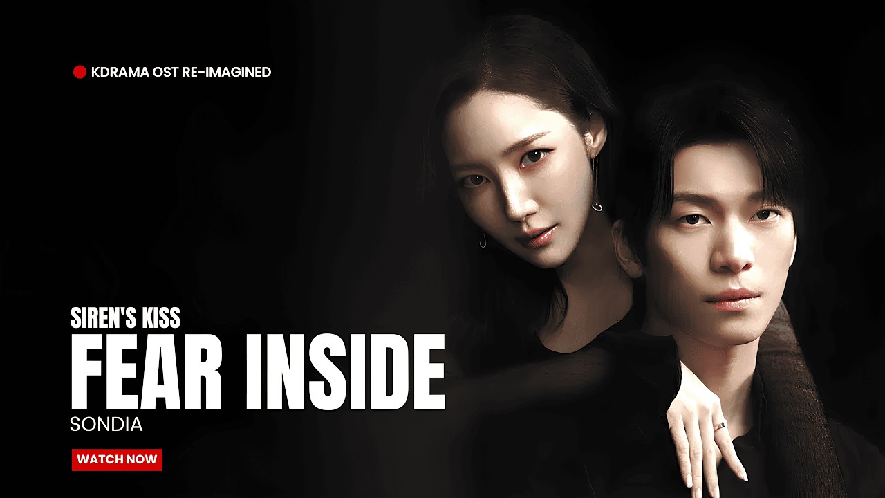 Sondia - Fear Inside :: 세이렌(Siren's Kiss) OST Part.1