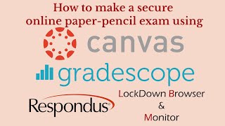 Use Canvas/Lockdown browser to give a secure paper/pencil exam, and grade it on Gradescope