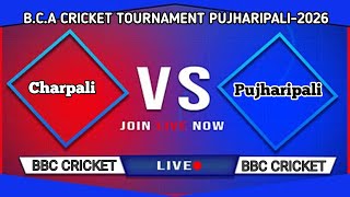BBC CRICKET LIVE || B.C.A CRICKET TOURNAMENT PUJHARIPALI - 2026
