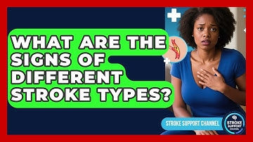 What Are The Signs Of Different Stroke Types? - Stroke Support Channel