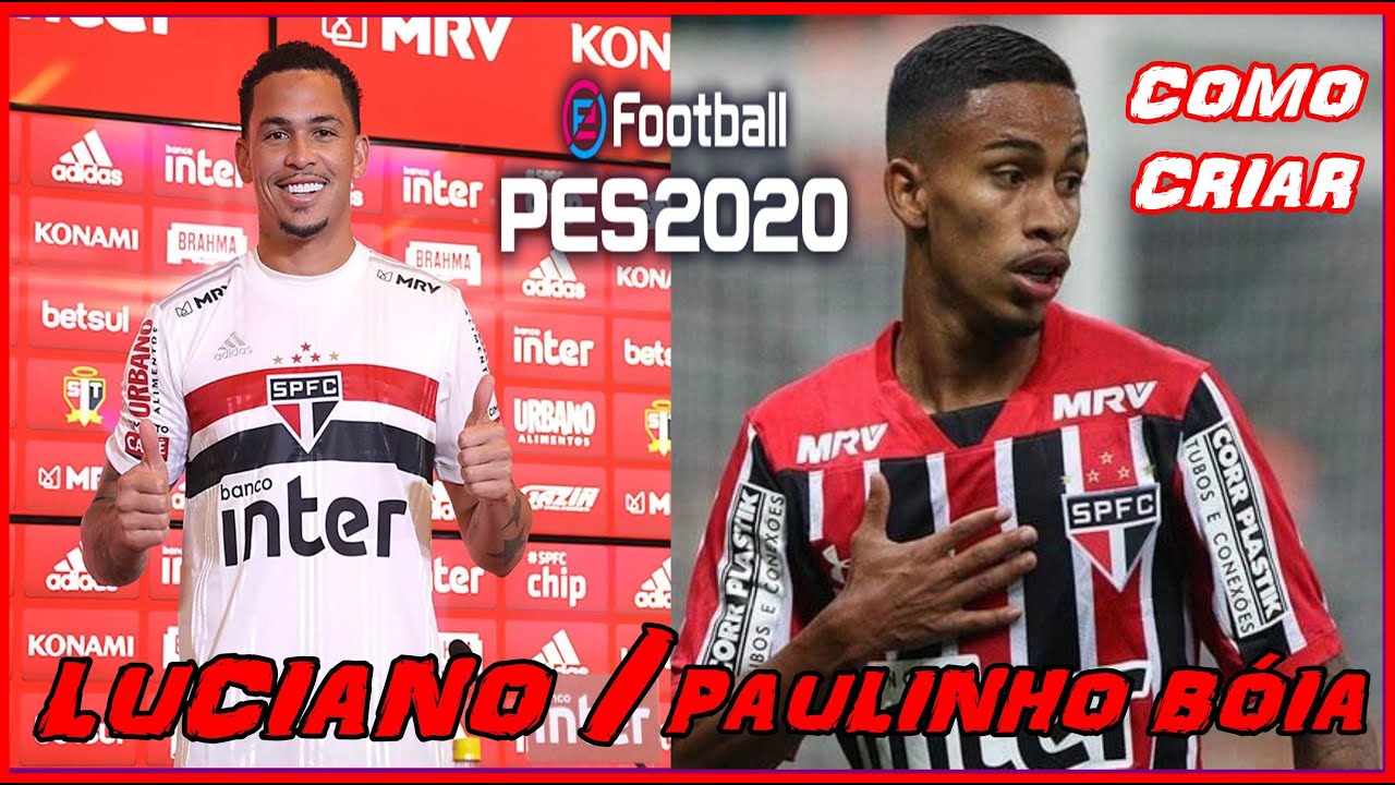 OPTION FILE PES 2020 - COMO CRIAR LUCIANO E PAULINHO BÓIA - OS DOIS NOVOS JOGADORES DO SÃO PAULO