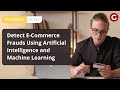 Thursday Bytes | Detect E-Commerce Frauds Using Artificial Intelligence and Machine Learning