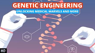 Genetic Engineering: Revolutionizing Medicine and Biotechnology