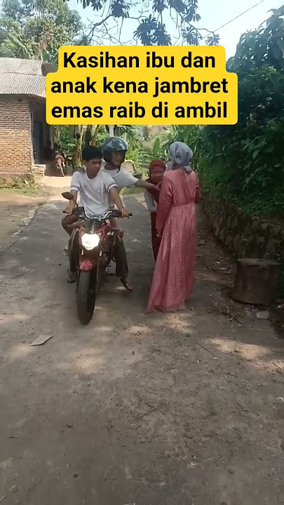 ibu dan anak kena jambret preman bermotor #jambretemas#pelajaranhidup #beritaviral