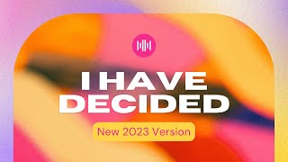 I Have Decided (2023 Lyrics) | Joshua Mills