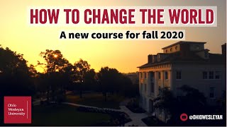 How To Change The World Course - Ohio Wesleyan University