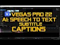 Vegas Pro 22 AI Speech To Text 
