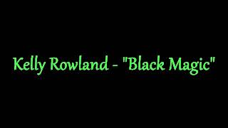 Kelly Rowland - "Black Magic" Instrumental Karaoke with backing vocals