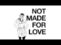Miniature de la vidéo de la chanson Not Made For Love