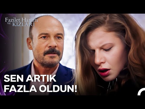 Şımarıklıklarının Bedelini İşte Böyle Ödersin! - Fazilet Hanım ve Kızları 17. Bölüm