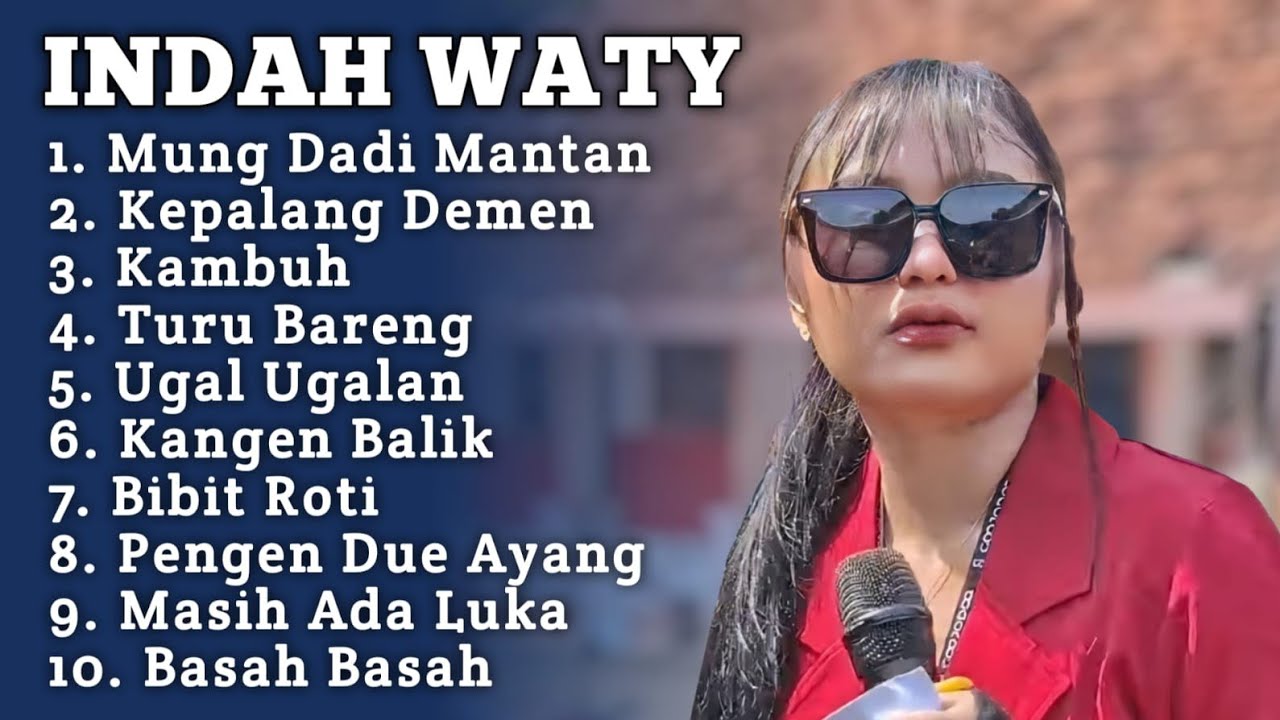 Terbaru ‼️ MUNG DADI MANTAN INDAH WATY FULL ALBUM 2025 || Turu bareng - kepalang demen indah wati