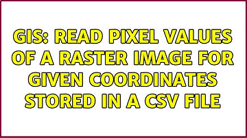 GIS: Read pixel values of a raster image for given coordinates stored in a CSV file