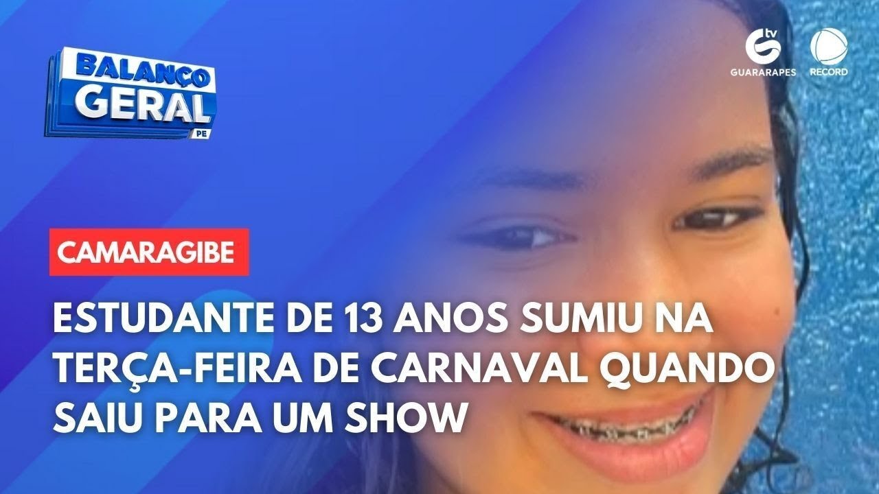 Estudante de 13 anos sumiu na terça-feira de carnaval quando saiu para um show