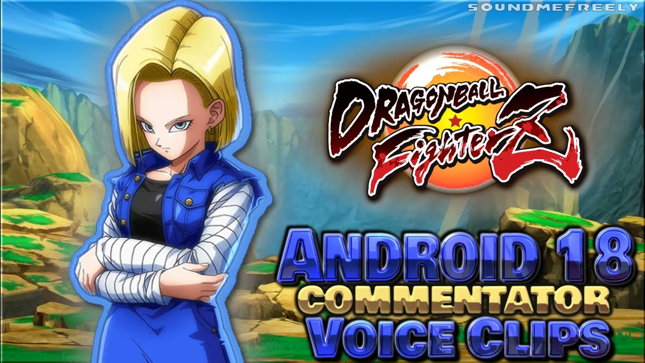 All Android 18 Commentator Voice Clips • Dragon Ball FighterZ