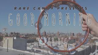 Video thumbnail of "Good Morning "Cabdeg" Live Rare Candy Rooftop Session"