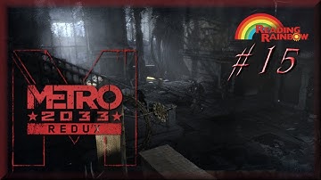 Metro 2033 Redux | PC | Part 15, Reading Rainbow, with Mark Jackson