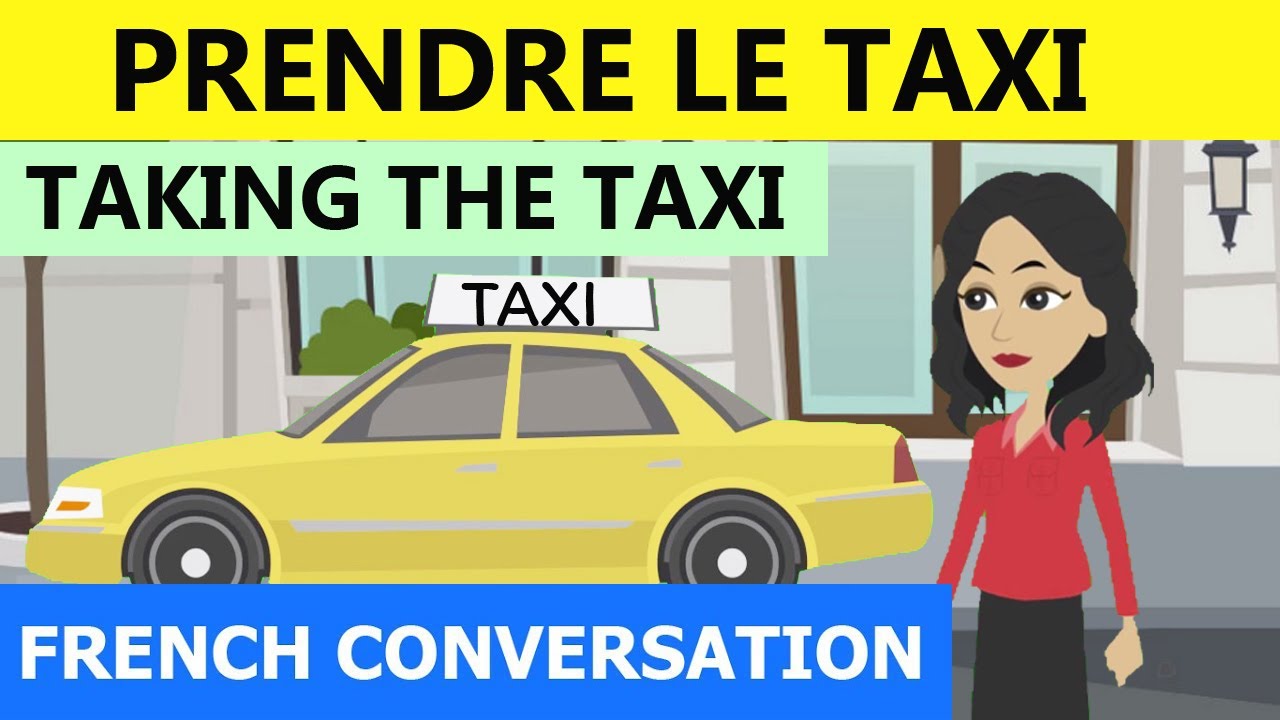 Update Taking the taxi in French - Prendre le Taxi - French conversation for beginners
