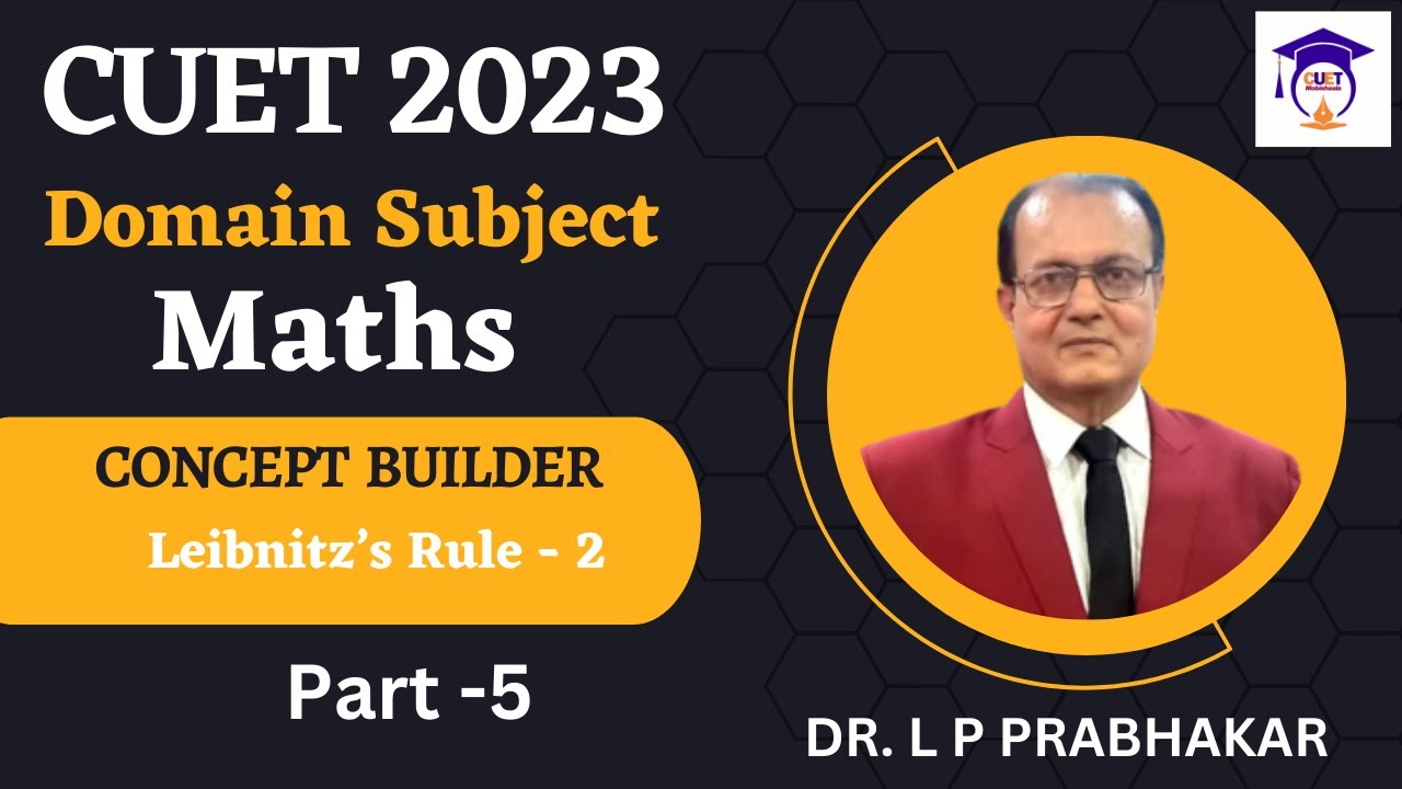 CUET UG 2023 : Domain Subject Special | Leibnitz's Rule - 2 |Mathematics 