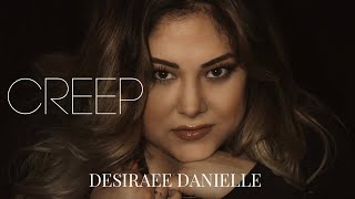 Desiraee Danielle - Creep
