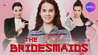 THE BRIDESMAIDS - Teaser 3 | Romance movie | Full Movie 4K on epicplus.online