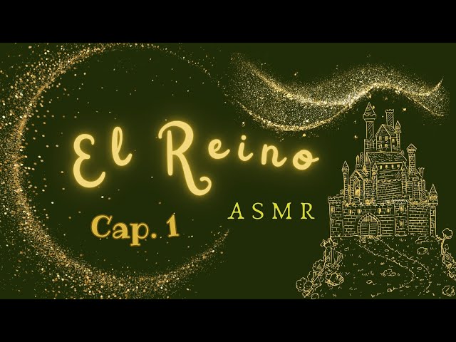 EL REINO ° ASMR - Historias de Fantasía Cap. 1 ASMR PSICOLOGICO #softspoken