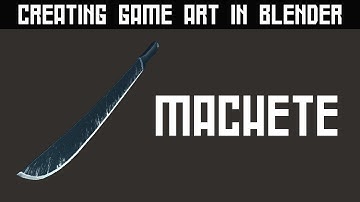 Blender Tutorial: Machete [Part 2] Creating the texture maps