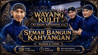 SEMAR BANGUN KAHYANGAN - KI SIGID ARIYANTO - BT; Nanda & Liyon - Bulumulyo, Kec. Batangan, Kab. Pati