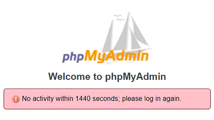 PhpMyAdmin No activity within 1440 seconds FIX