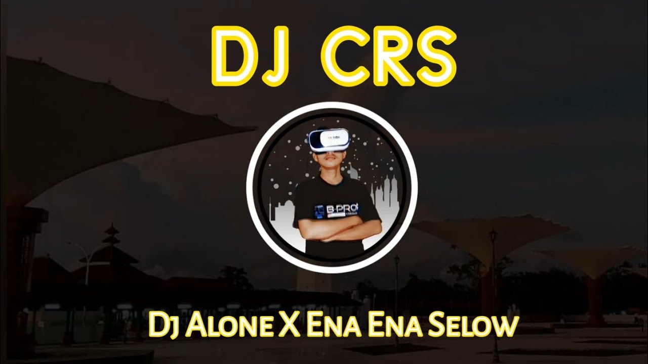 DJ Alone X  Ena Ena Selow || DJCRS