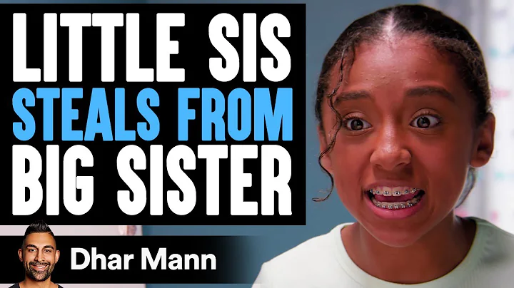 Little Sister STEALS From BIG SISTER, What Happens Is Shocking | Dhar Mann - DayDayNews