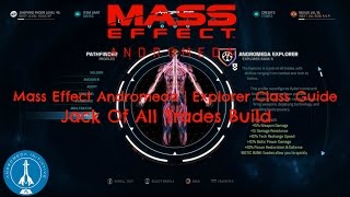Mass Effect Andromeda | Explorer Class Guide | Jack of All Trades Build
