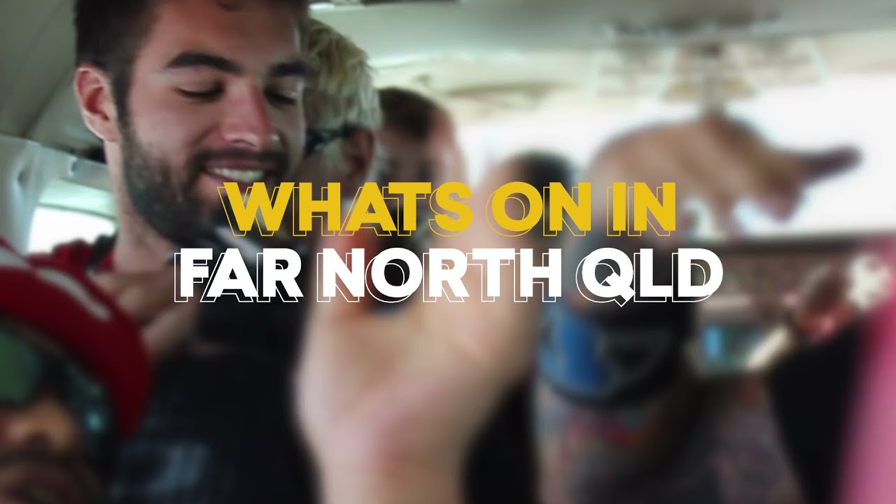 Tropical North Queensland Whats on - Experience Oz