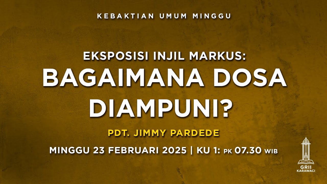 BAGAIMANA DOSA DIAMPUNI - Pdt. Jimmy Pardede - KU1 - 23 Februari 2025