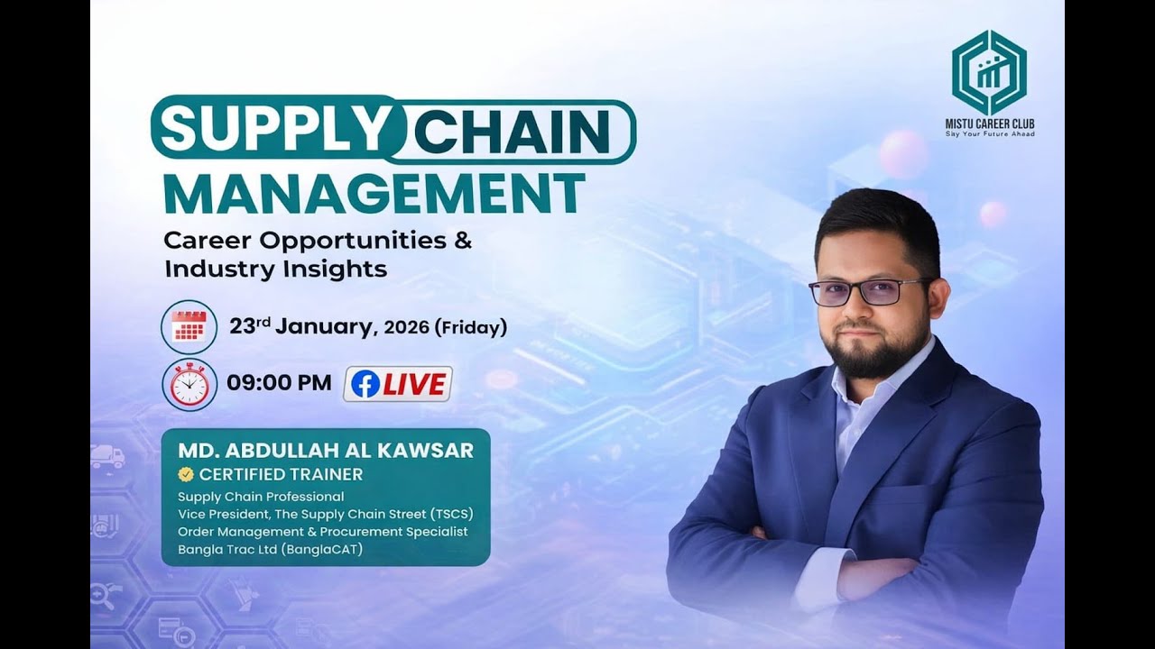 Unlock Your Career in Supply Chain Management | Expert Roadmap with Md. Abdullah Al Kawsar | MBSTUCC