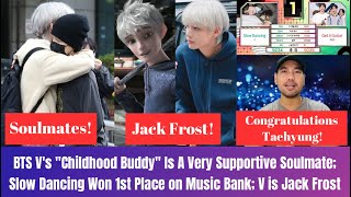 Bts Vkim Taehyungs Childhood Buddy Jimin Is A Very Supportive Soulmate Jack Frost Music Bank
