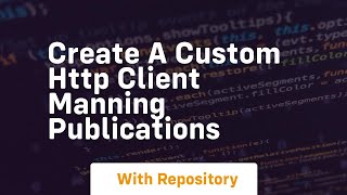 create a custom http client manning publications