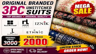Original 3PC Unstitched Suits Sale | Gul Ahmed | Nishat Linen | Iznik | J. | Ethnic Only 2000🔥