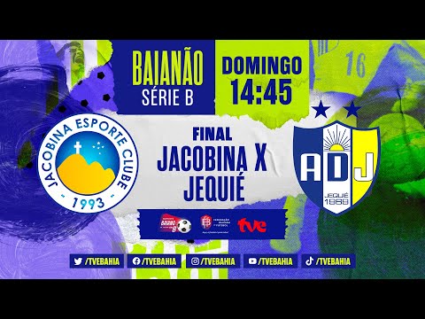JACOBINA X JEQUIÉ AO VIVO | FINAL SÉRIE B #BaianãoNaTVE - 30/07/2023