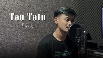 Tau Tatu - BryanX (Cover Video)