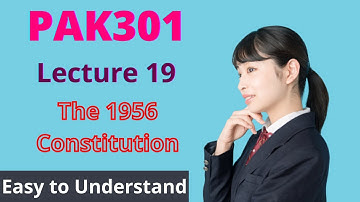 PAK301 | Lecture 19 | The 1956 Constitution | Urdu-Hindi | #EasyLearningClub | #VU
